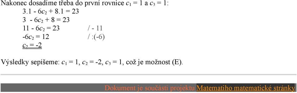 1 = 23 3-6c 2 + 8 = 23 11-6c 2 = 23 / - 11-6c 2 = 12 / :(-6) c 2 =