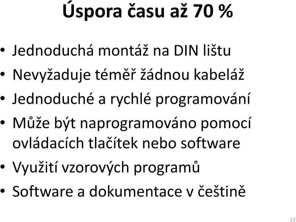 programování Může být naprogramováno pomocí ovládacích