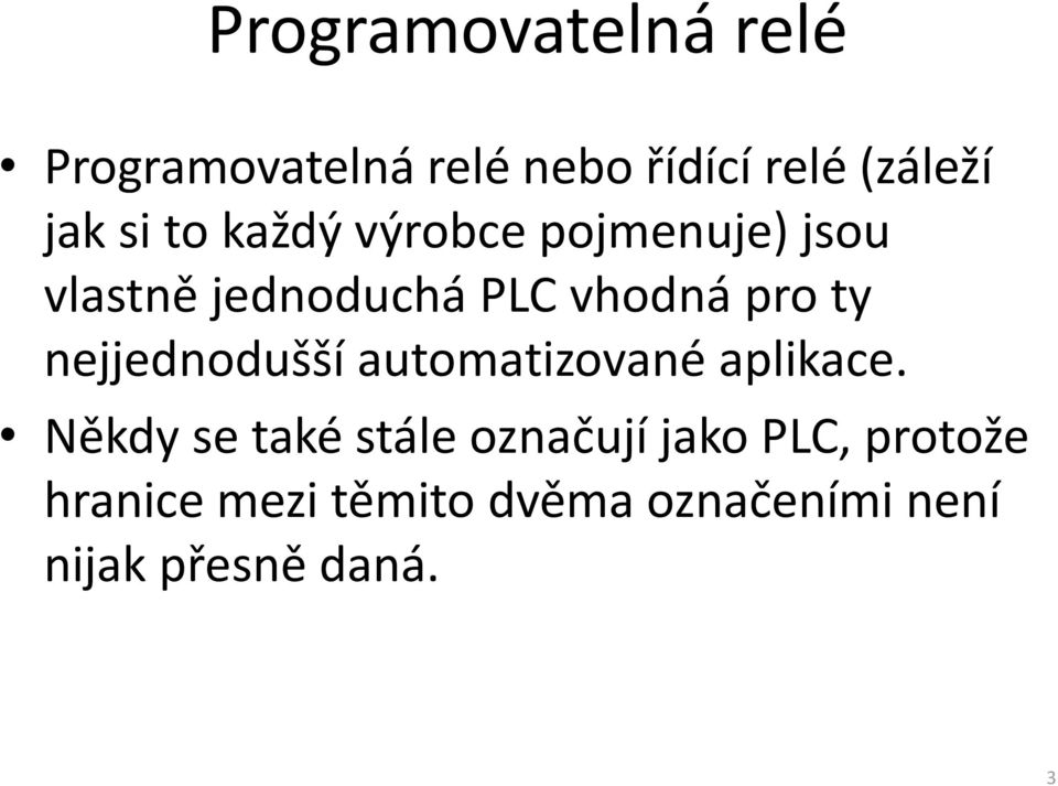 nejjednodušší automatizované aplikace.