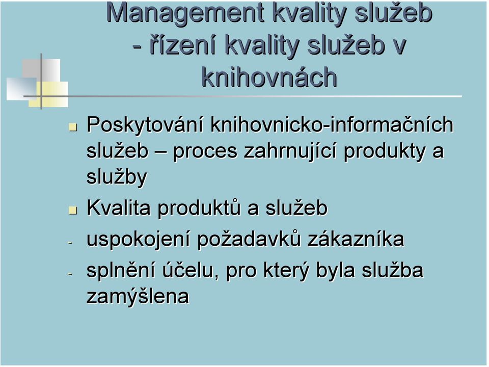 zahrnující produkty a služby Kvalita produktů a služeb -