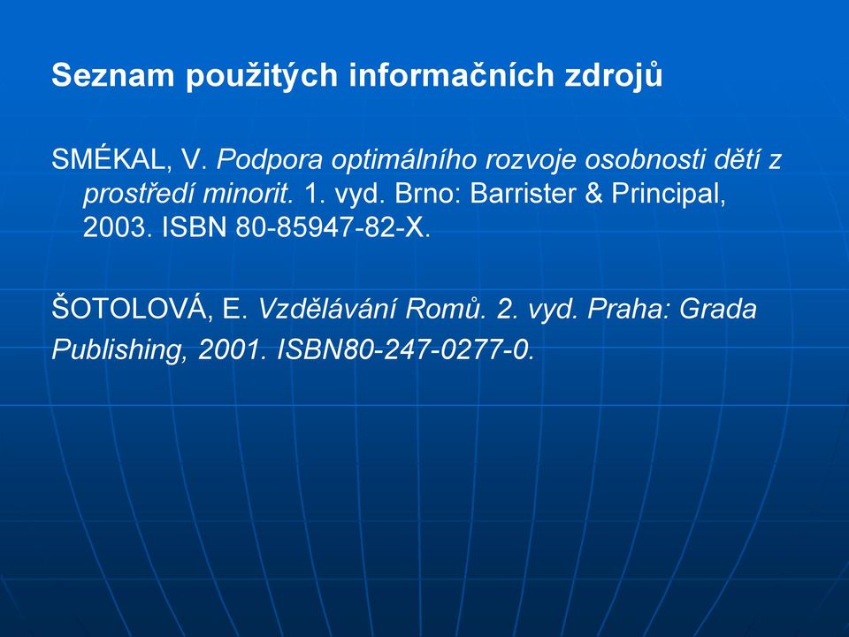 vyd. Brno: Barrister & Principal, 2003. ISBN 80-85947-82-X.