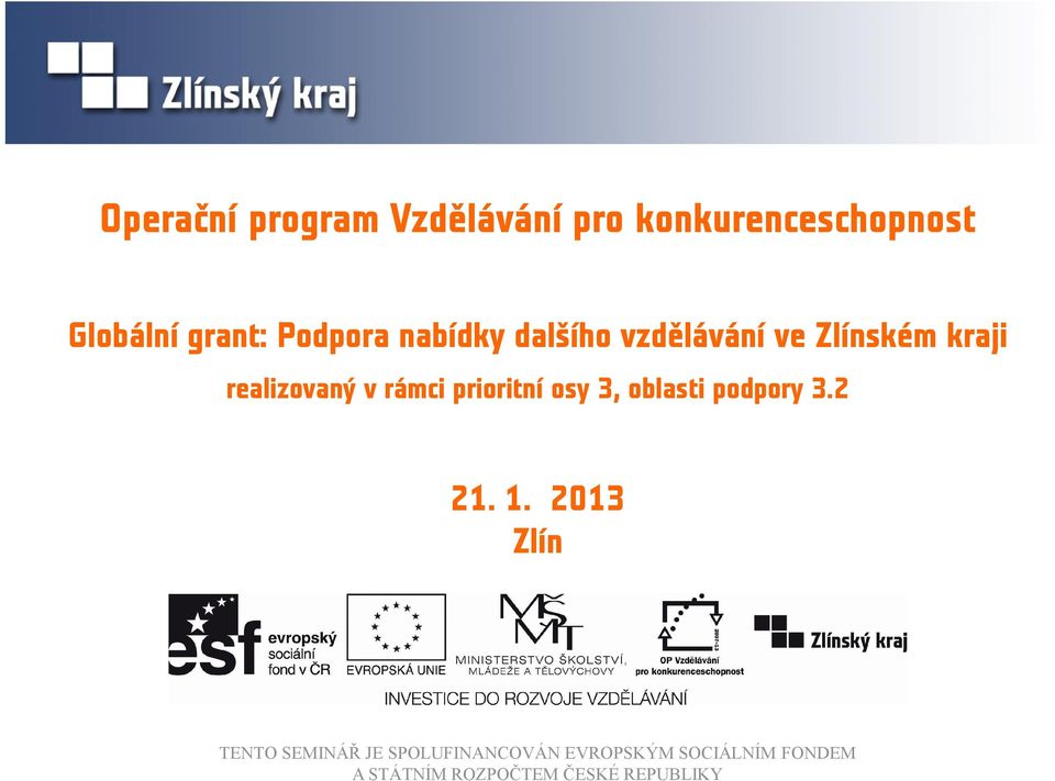 prioritní osy 3, oblasti podpory 3.2 21. 1.