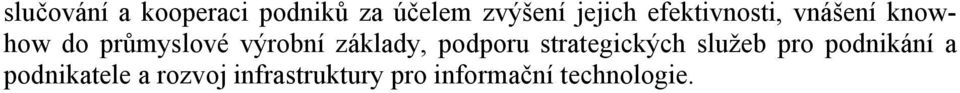 základy, podporu strategických služeb pro podnikání a