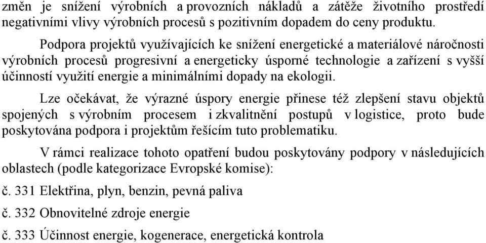 energie a minimálními dopady na ekologii.