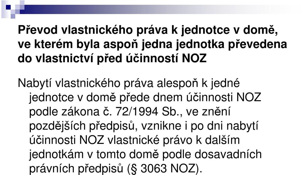 účinnosti NOZ podle zákona č. 72/1994 Sb.