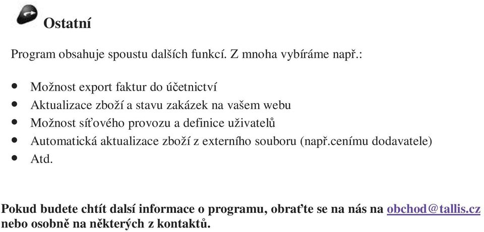 síťového provozu a definice uživatelů Automatická aktualizace zboží z externího souboru (např.