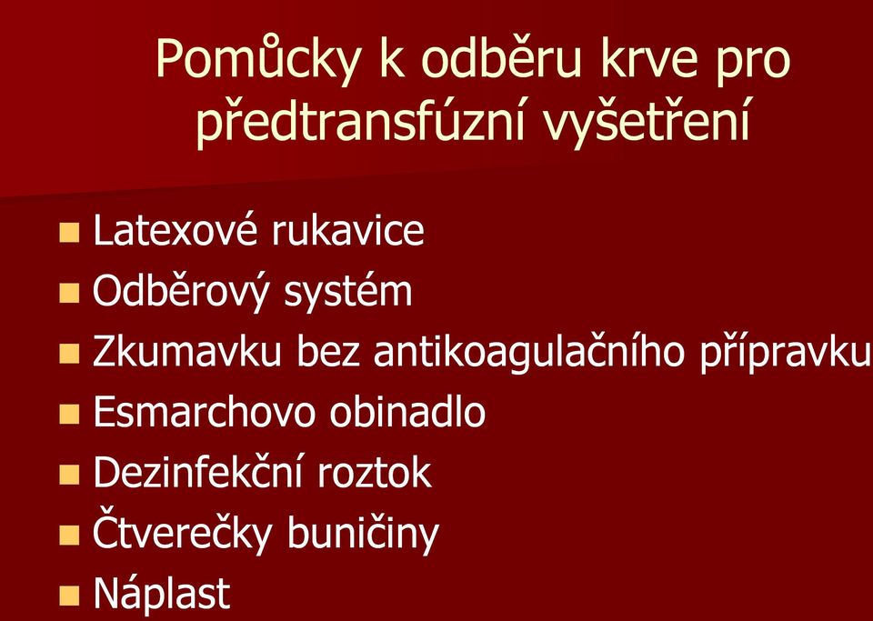 Zkumavku bez antikoagulačního přípravku