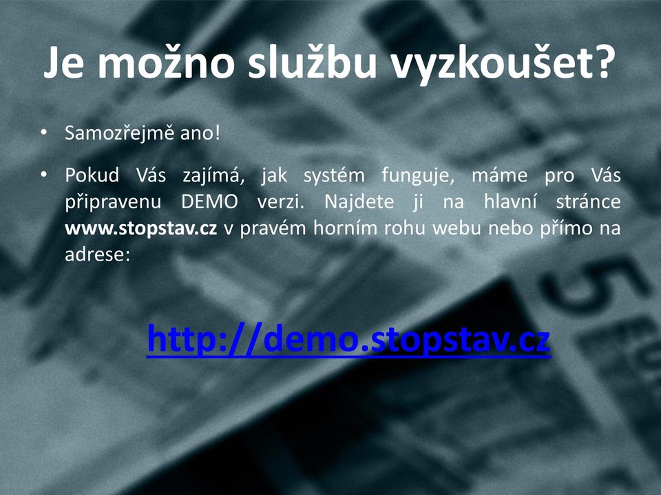 připravenu DEMO verzi. Najdete ji na hlavní stránce www.