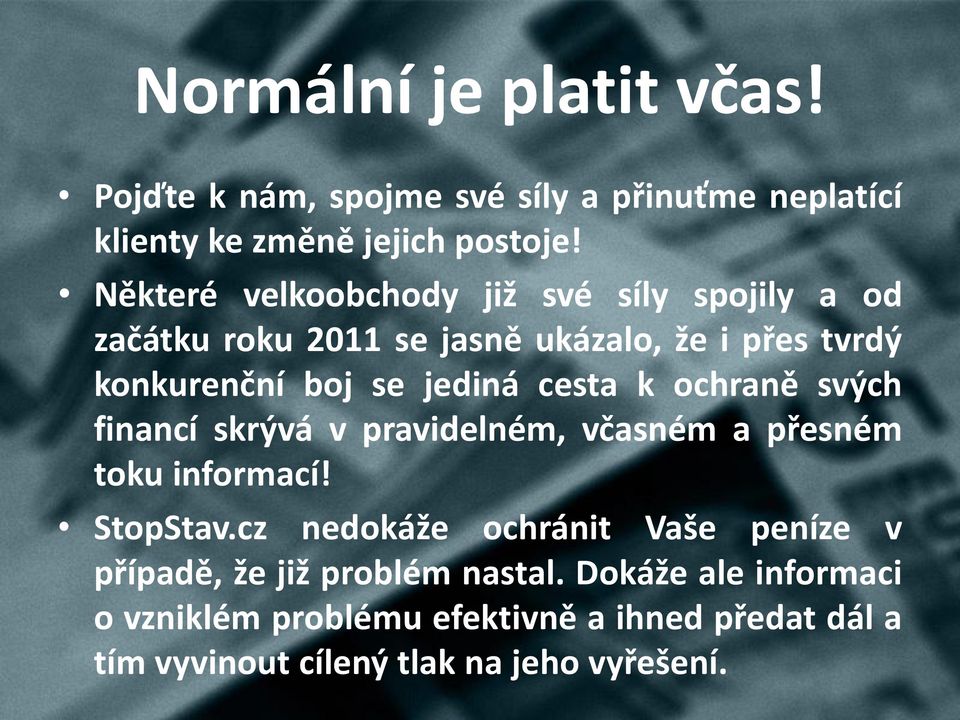 cesta k ochraně svých financí skrývá v pravidelném, včasném a přesném toku informací! StopStav.