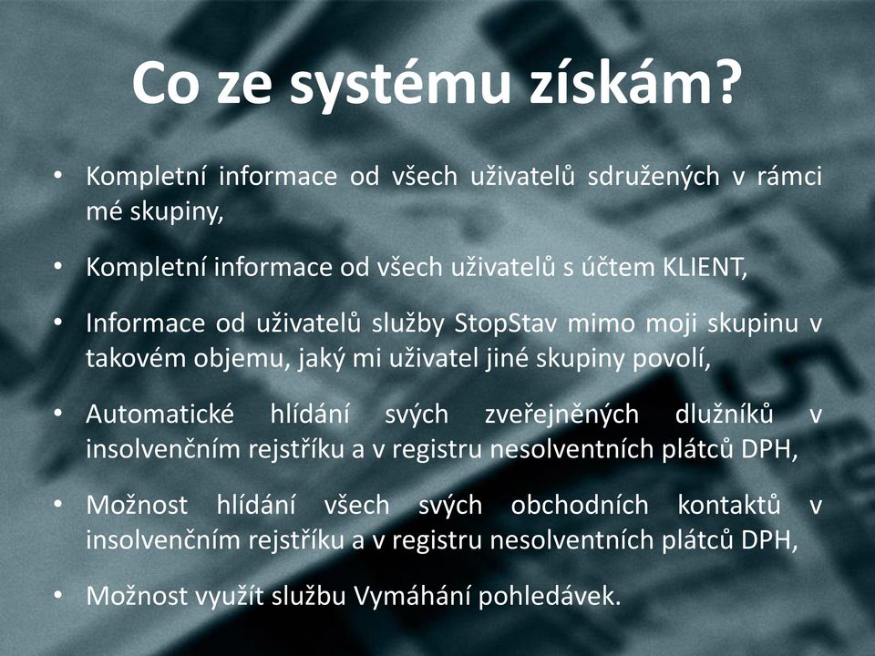 Informace od uživatelů služby StopStav mimo moji skupinu v takovém objemu, jaký mi uživatel jiné skupiny povolí, Automatické