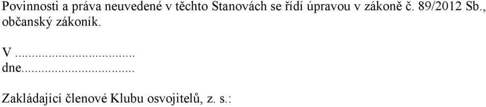 89/2012 Sb., občanský zákoník. V... dne.