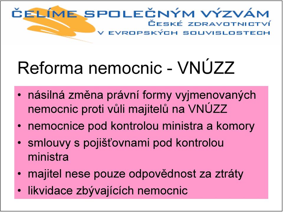 ministra a komory smlouvy s pojišťovnami pod kontrolou ministra