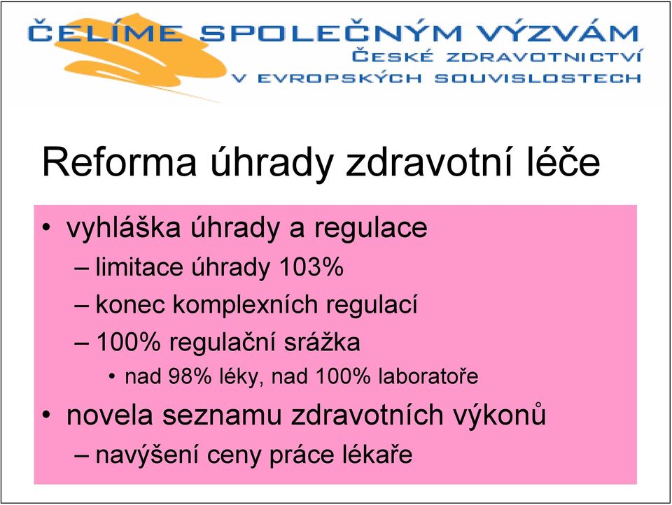 regulací 100% regulační srážka nad 98% léky, nad 100%