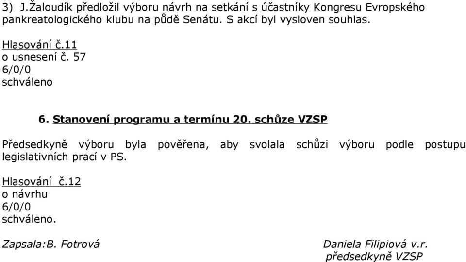 Stanovení programu a termínu 20.