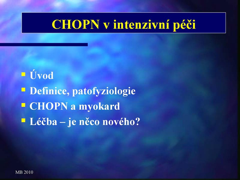 patofyziologie CHOPN a