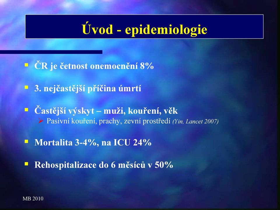 Pasivní kouření, prachy, zevní prostředí (Yin, Lancet 2007)