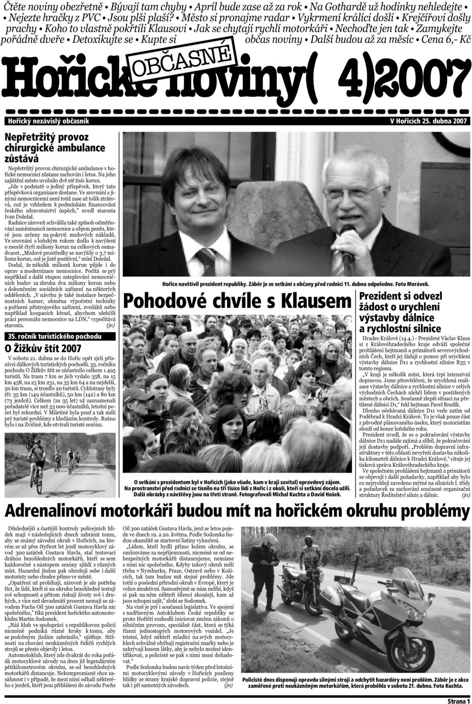 Pohodové chvíle s Klausem O setkání s prezidentem byl v Hořicích (jako všude, kam v kraji zavítal) opravdový zájem.