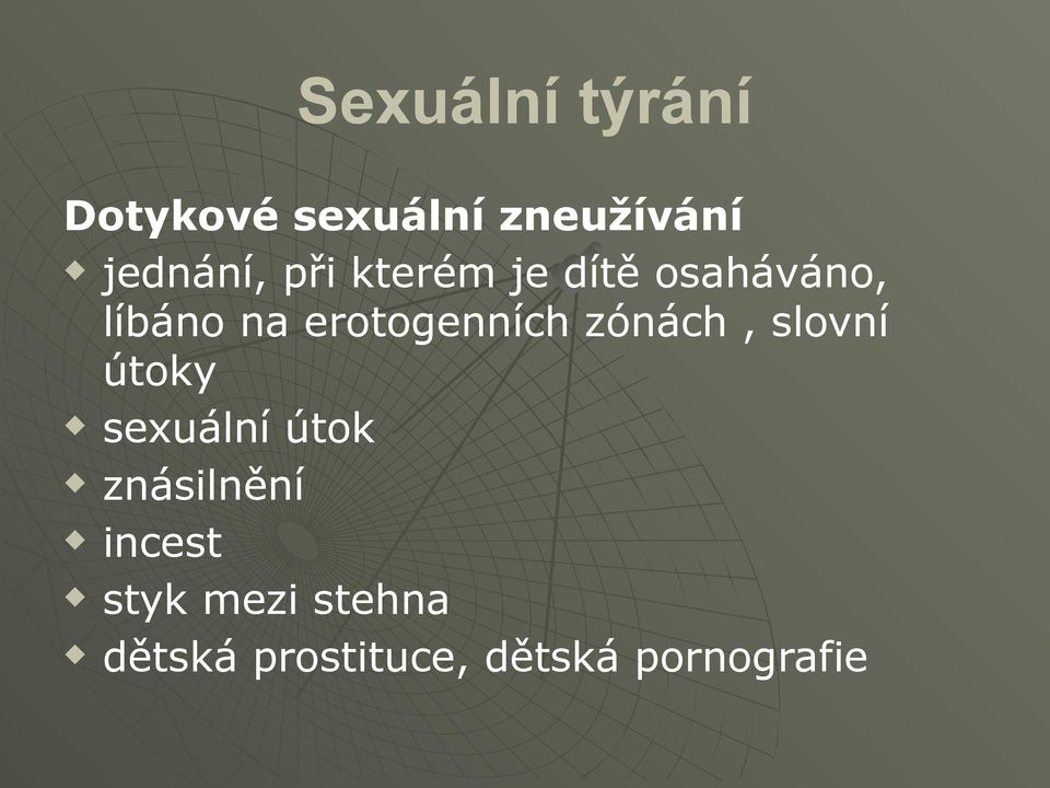 zónách, slovní útoky sexuální útok znásilnění incest