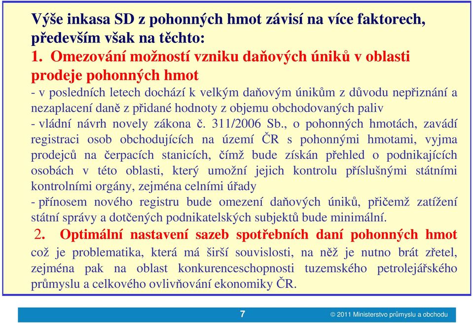 obchodovaných paliv - vládní návrh novely zákona č. 311/2006 Sb.