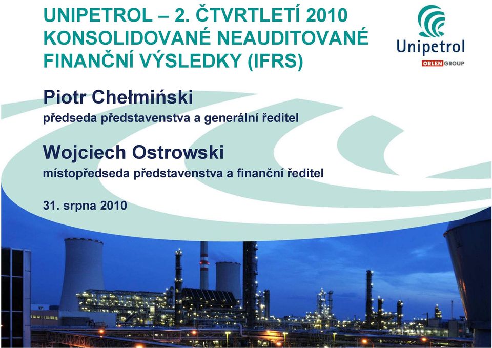 VÝSLEDKY (IFRS) Piotr Chełmiński předseda