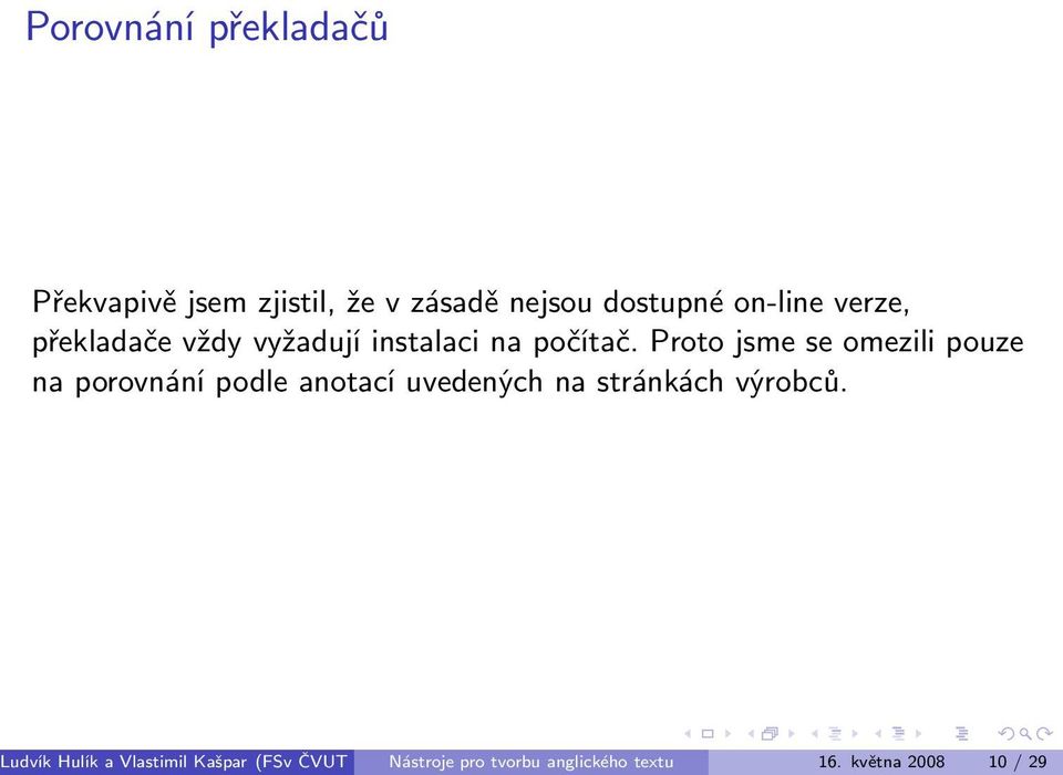 Proto jsme se omezili pouze na porovnání podle anotací uvedených na stránkách