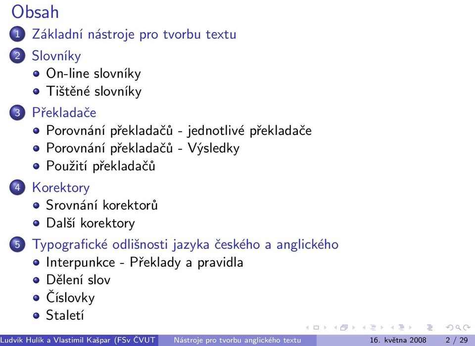 Další korektory 5 Typografické odlišnosti jazyka českého a anglického Interpunkce - Překlady a pravidla Dělení slov