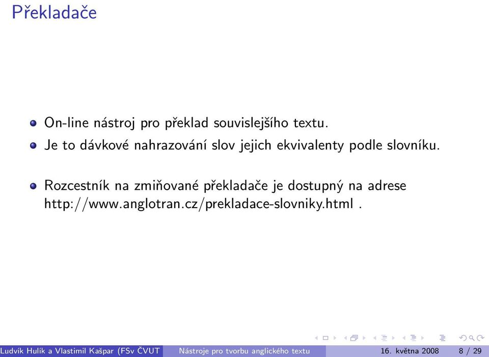 Rozcestník na zmiňované překladače je dostupný na adrese http://www.anglotran.