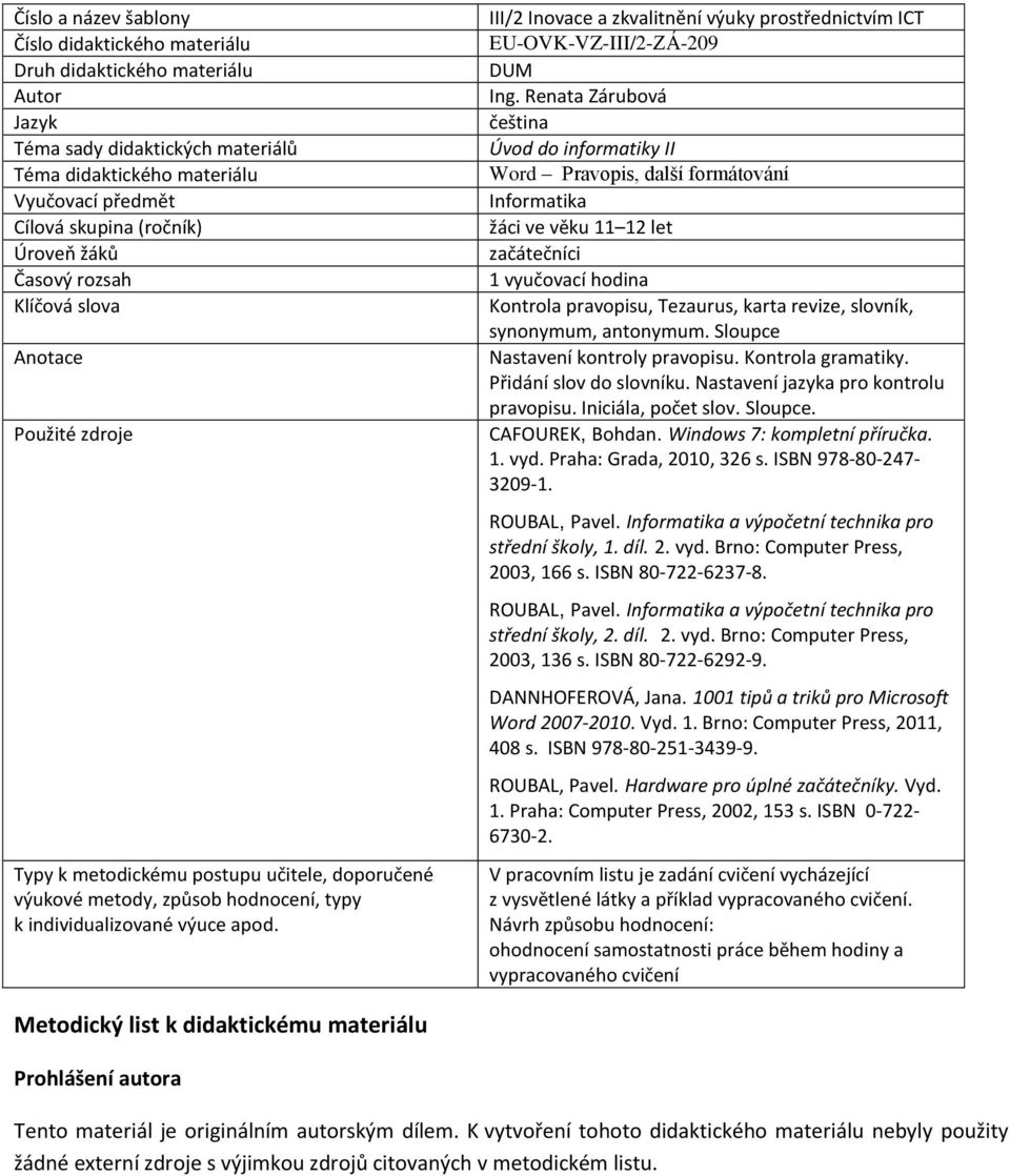 III/2 Inovace a zkvalitnění výuky prostřednictvím ICT EU-OVK-VZ-III/2-ZÁ-209 DUM Ing.