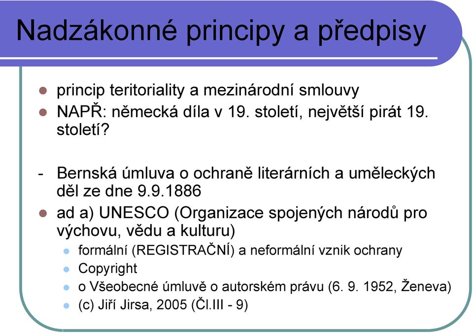 století? - Bernská úmluva o ochraně literárních a uměleckých děl ze dne 9.