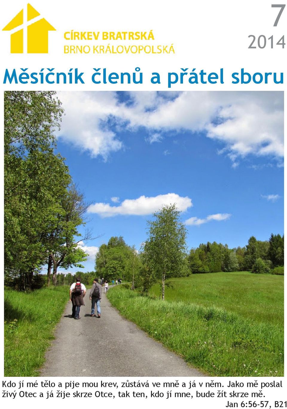 Jako mě poslal živý Otec a já žije skrze Otce, tak ten,