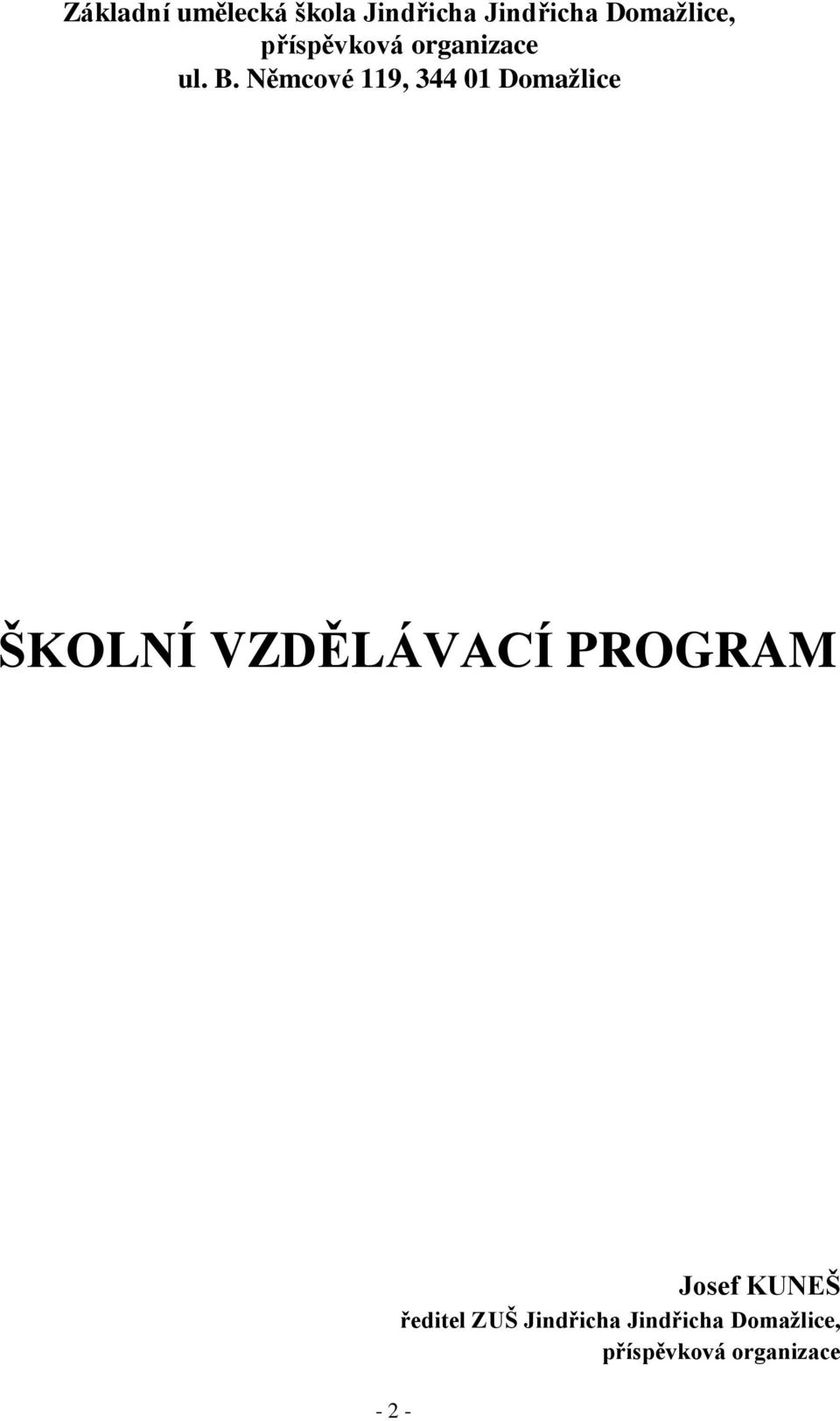 Němcové 119, 344 01 Domažlice ŠKOLNÍ VZDĚLÁVACÍ PROGRAM