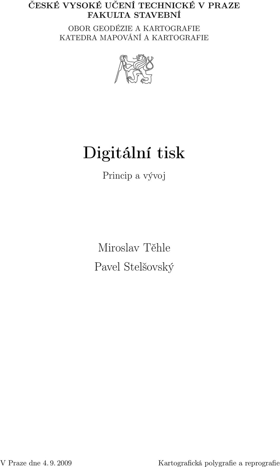 Digitální tisk Princip a vývoj Miroslav Těhle Pavel