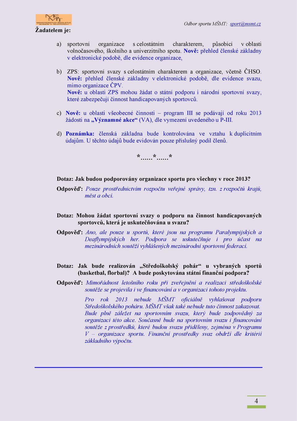 Nově: přehled členské základny v elektronické podobě, dle evidence svazu, mimo organizace ČPV.