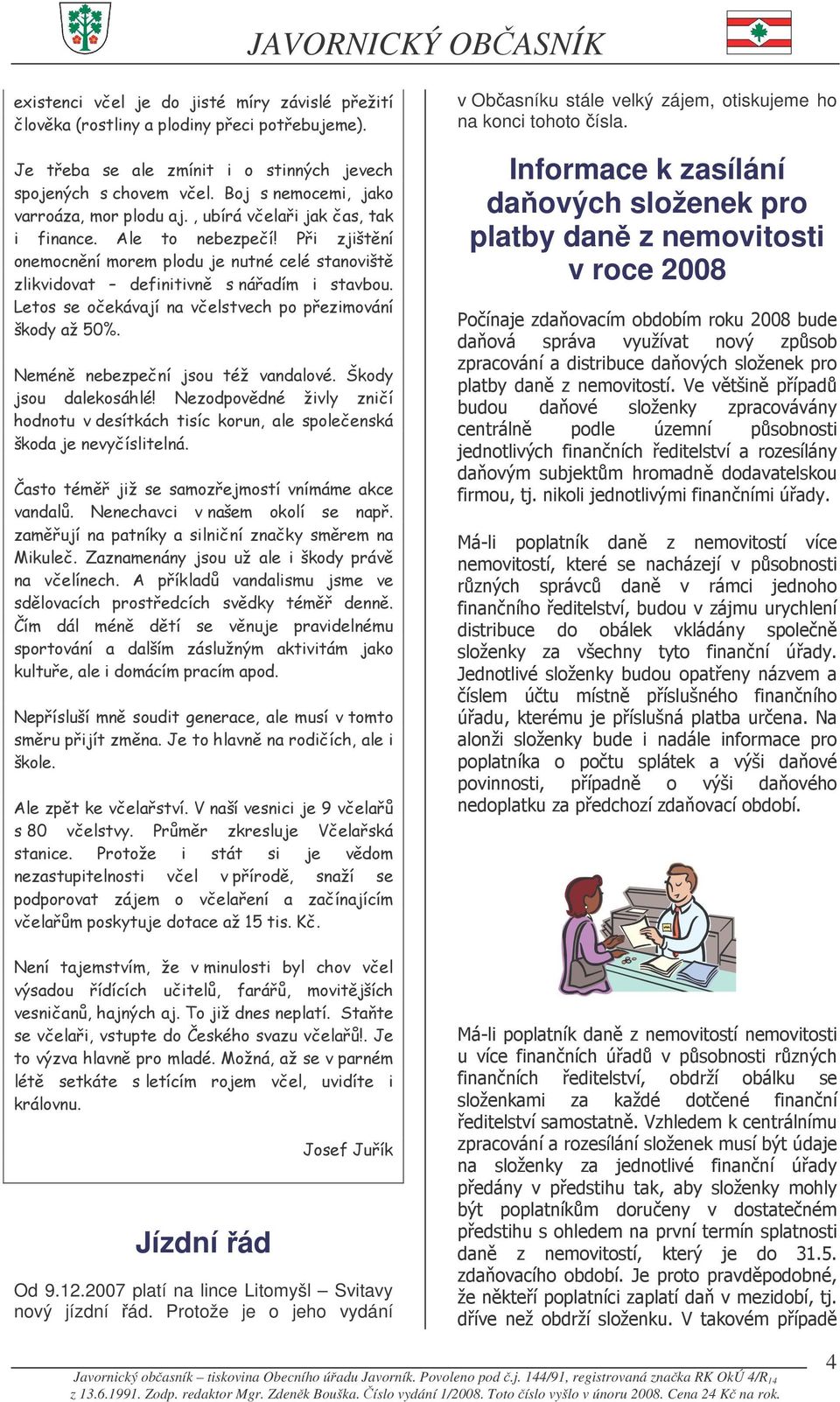 Informace k zasílání daových složenek pro platby dan z nemovitosti v roce 2008! " # $!$ "%& &! ' $!!( '!)$' # * &!&' & #!$!&$"% +$% $! &! & "!#%'! & +$,!($&$!&$"$+$$( -.&$ &! ' $!! $!!,! * % #!