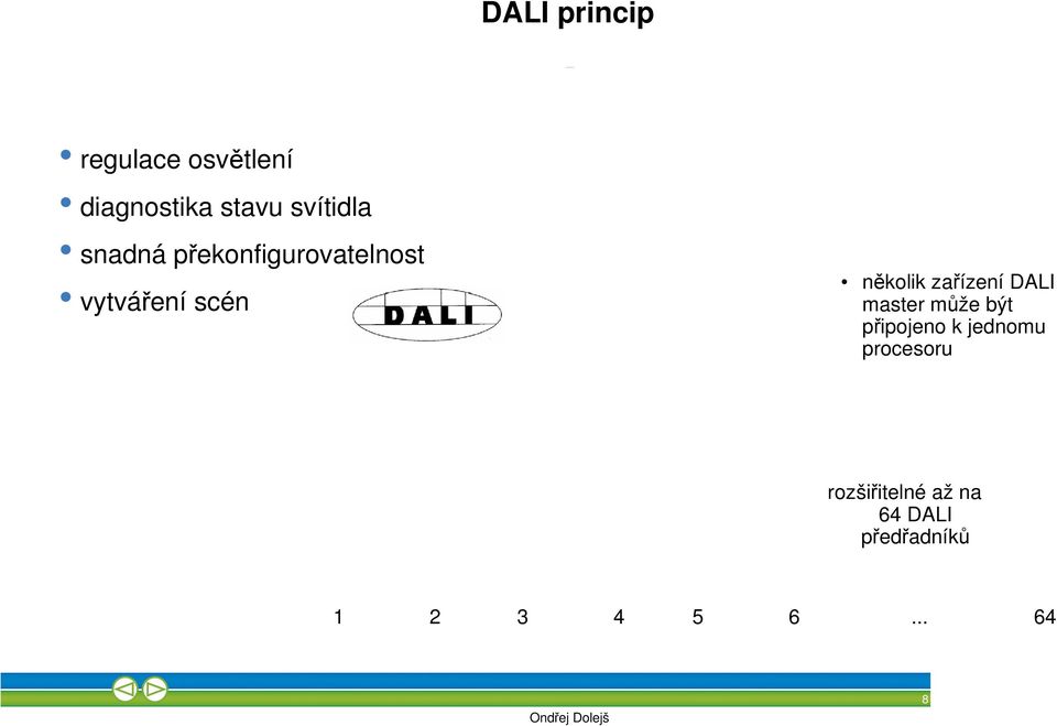 několik zařízení DALI master může být připojeno k jednomu