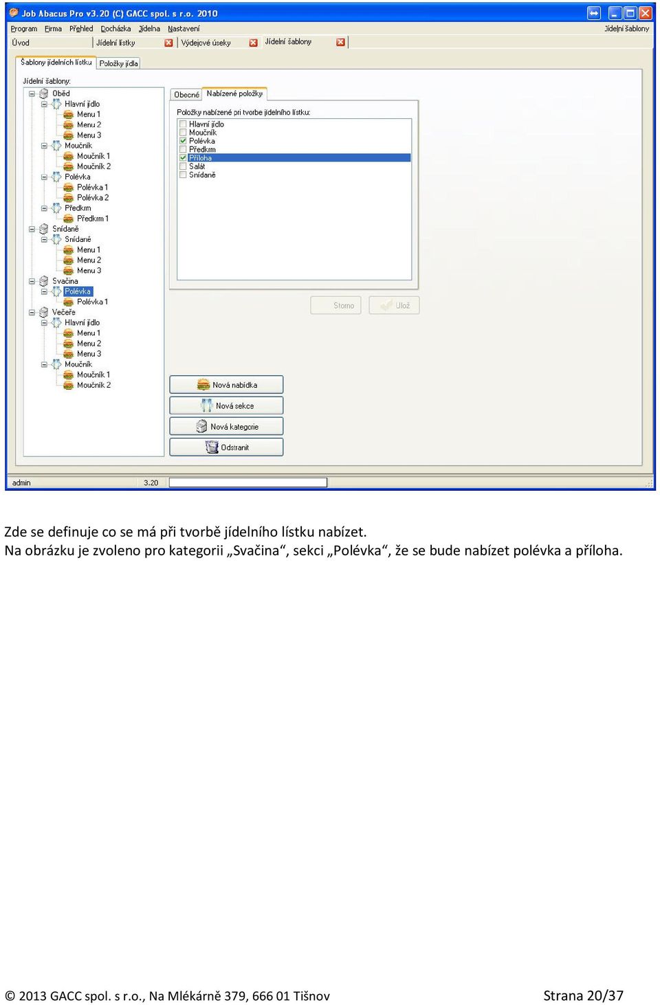 Na obrázku je zvoleno pro kategorii Svačina, sekci