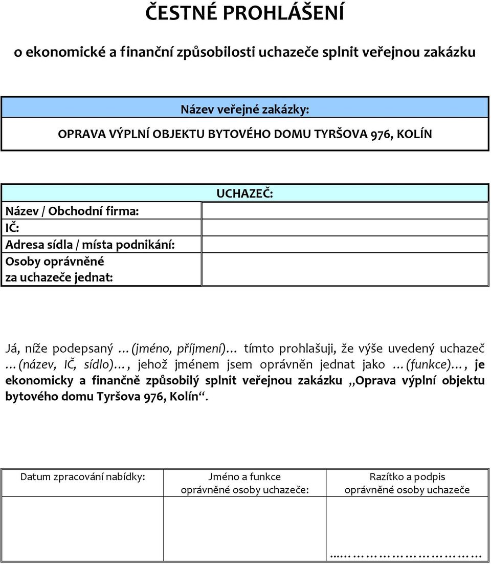 oprávněn jednat jako (funkce), je ekonomicky a finančně způsobilý