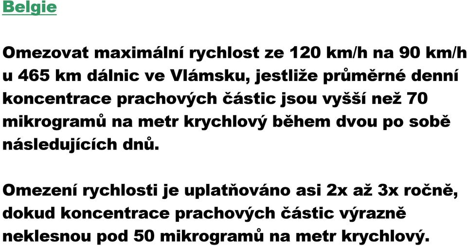krychlový během dvou po sobě následujících dnů.