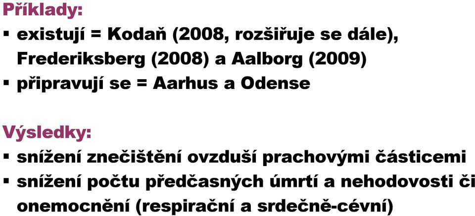 snížení znečištění ovzduší prachovými částicemi snížení počtu