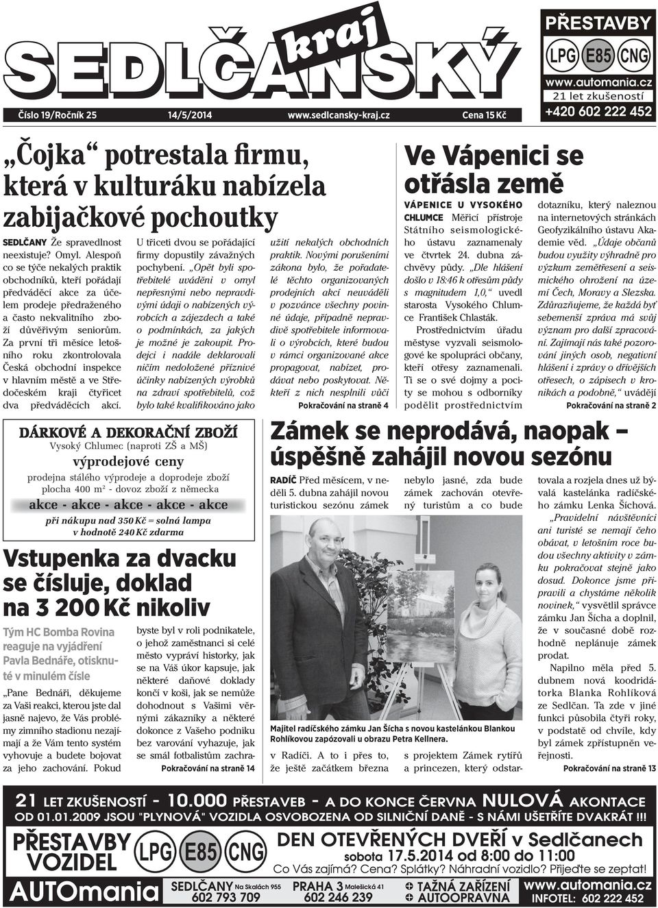 Za první tři měsíce letošního roku zkontrolovala Česká obchodní inspekce v hlavním městě a ve Středočeském kraji čtyřicet dva předváděcích akcí.
