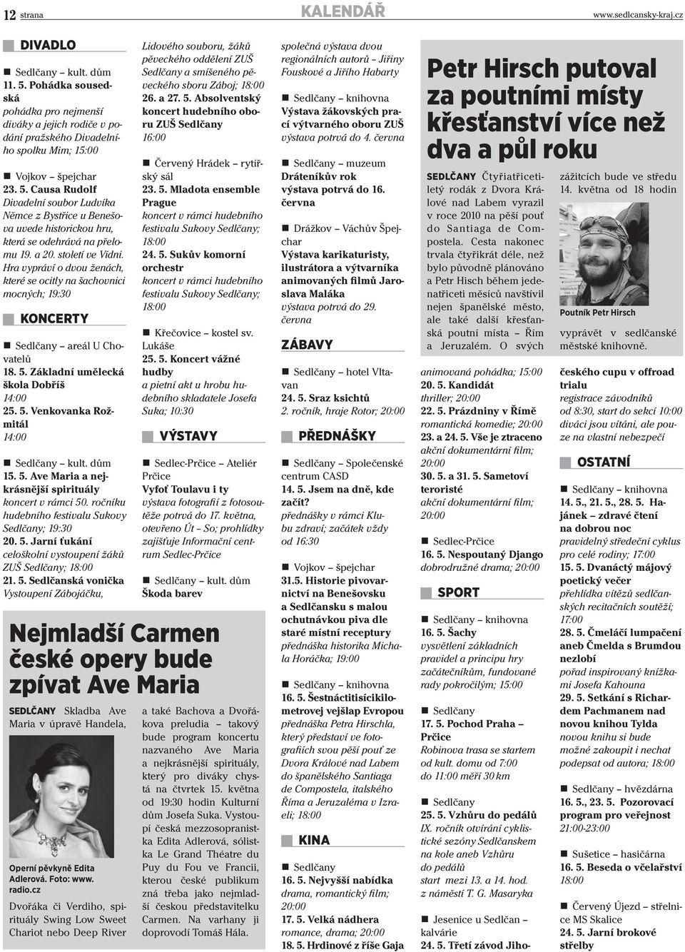 Causa Rudolf Divadelní soubor Ludvíka Němce z Bystřice u Benešova uvede historickou hru, která se odehrává na přelomu 19. a 20. století ve Vídni.