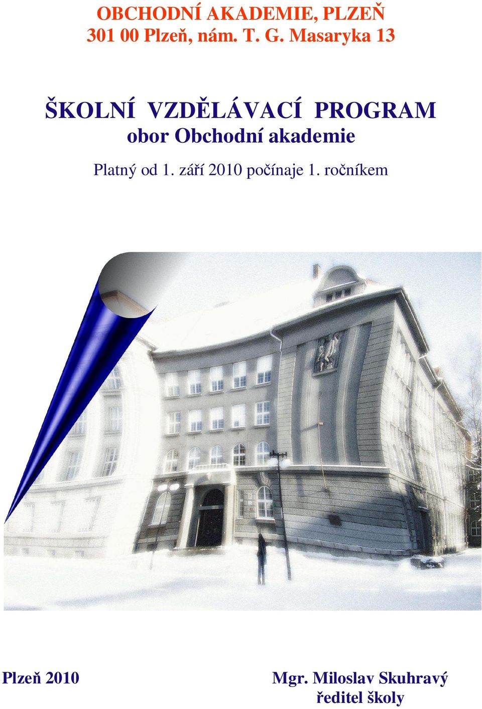 Obchodní akademie Platný od. záí 00 poínaje.