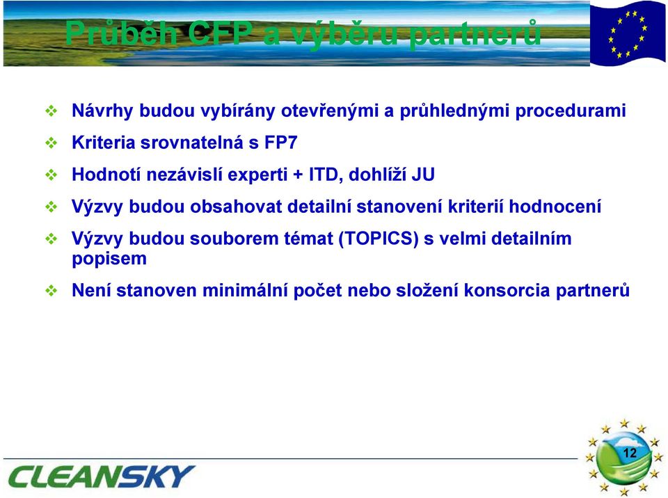 Výzvy budou obsahovat detailní stanovení kriterií hodnocení Výzvy budou souborem témat