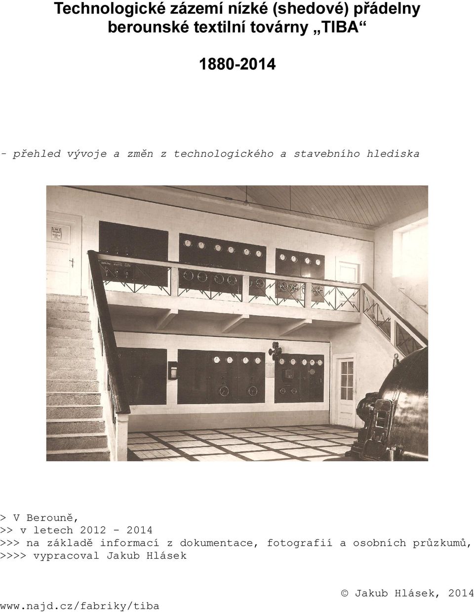 Berouně, >> v letech 2012-2014 >>> na základě informací z dokumentace, fotografií