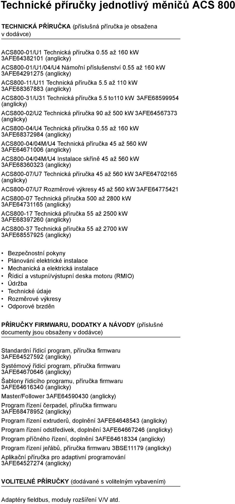 5 až 110 kw 3AFE68367883 (anglicky) ACS800-31/U31 Technická příručka 5.