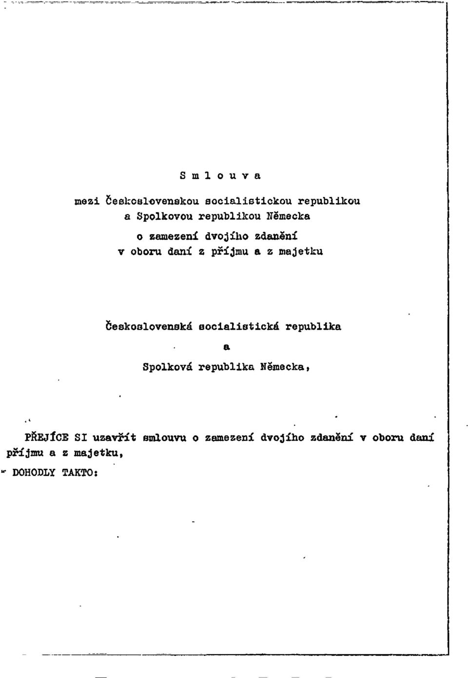 Československá socialistická republika a Spolková republika Německa.