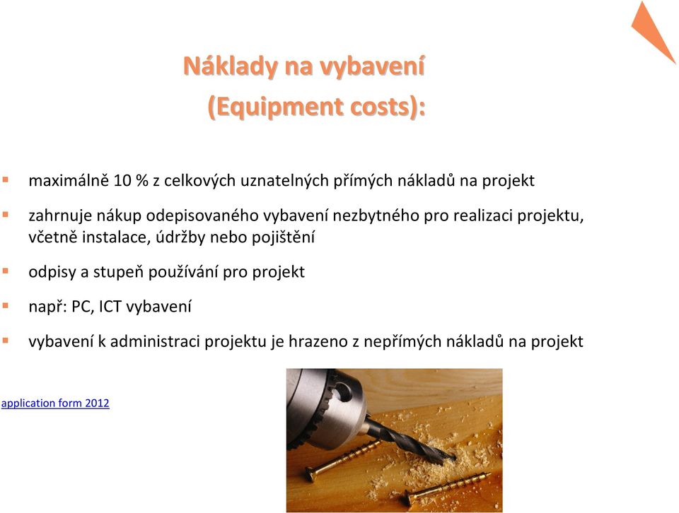 projektu, včetně instalace, údržby nebo pojištění odpisy a stupeň používání pro projekt