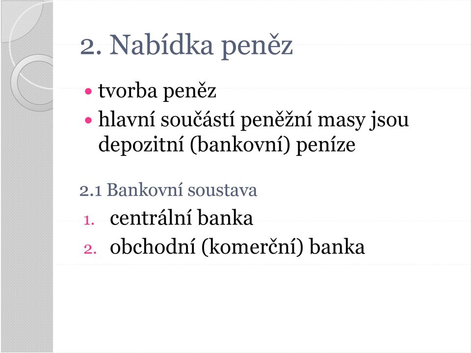 (bankovní) peníze 2.