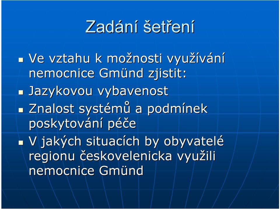 systémů a podmínek poskytování péče V jakých situacích