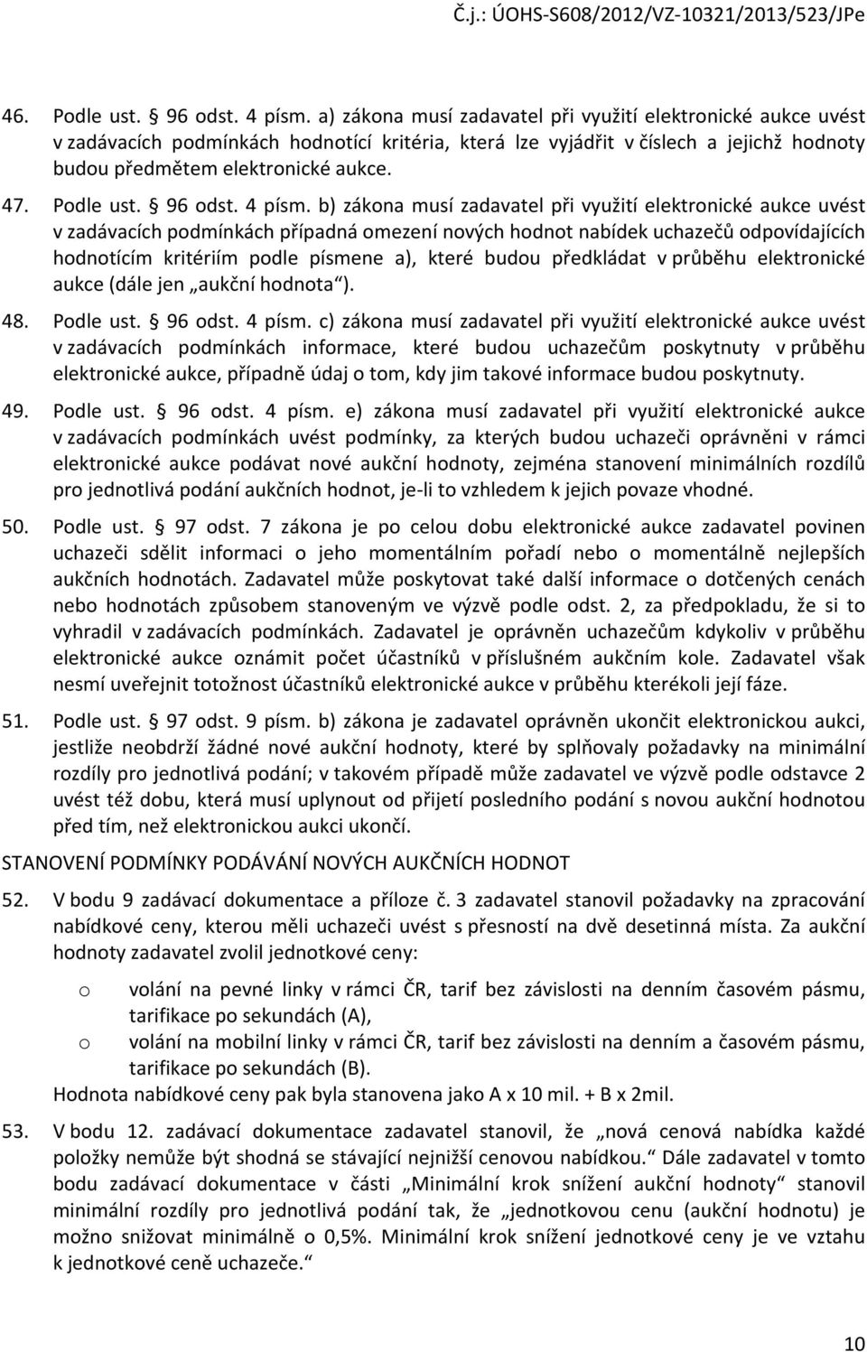 Podle ust. 96 odst. 4 písm.